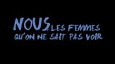 Nous, les femmes qu'on ne sait pas voir