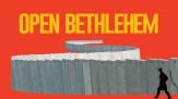 Bethléem ville ouverte