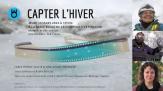 Capter l'hiver + Que nos corps traversent